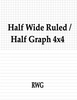 Half Wide Ruled / Half Graph 4X4: 100 Pages 8.5" X 11" - 9781607969273