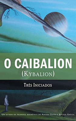O Caibalion: (Kybalion) (Portuguese Edition) - 9781609425210
