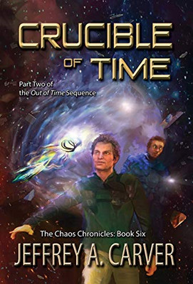 Crucible Of Time: Part Two Of The "Out Of Time" Sequence (Chaos Chronicles)