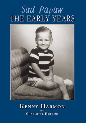 Sad Papaw: The Early Years - 9781614936244