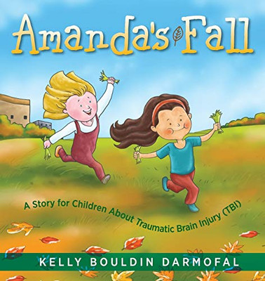 Amanda'S Fall: A Story For Children About Traumatic Brain Injury (Tbi) - 9781615994502
