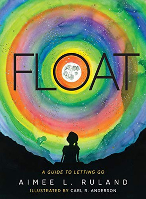 Float: A Guide To Letting Go - 9781615994595