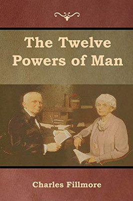 The Twelve Powers Of Man - 9781618954114