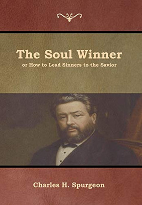 The Soul Winner Or How To Lead Sinners To The Savior - 9781618954343