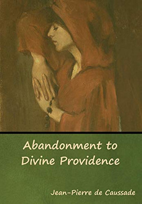 Abandonment To Divine Providence - 9781618954381