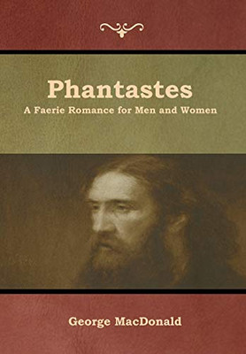 Phantastes: A Faerie Romance For Men And Women - 9781618954671