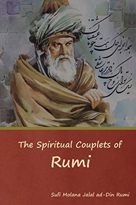 The Spiritual Couplets Of Rumi - 9781618954831