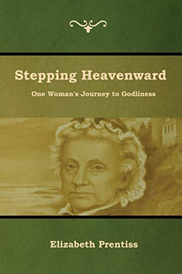 Stepping Heavenward - 9781618954909