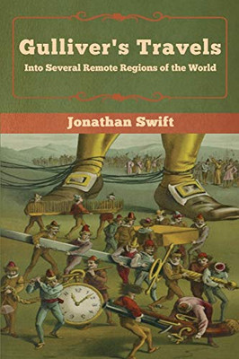 Gulliver'S Travels: Into Several Remote Regions Of The World - 9781618957177