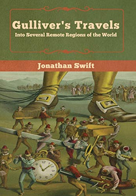 Gulliver'S Travels: Into Several Remote Regions Of The World - 9781618957184
