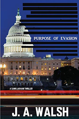 Purpose Of Evasion: A Sami Lakhani Thriller