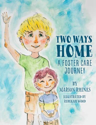 Two Ways Home: A Foster Care Journey