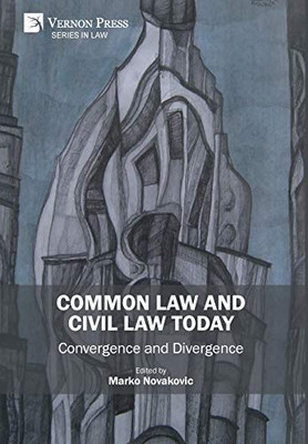 Common Law And Civil Law Today: Convergence And Divergence - 9781622735075