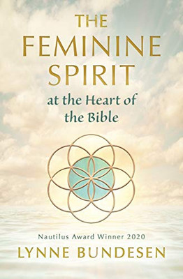 The Feminine Spirit At The Heart Of The Bible - 9781625244918
