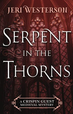 Serpent In The Thorns (A Crispin Guest Medieval Mystery)