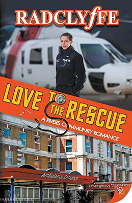 Love To The Rescue (A Rivers Community Romance, 5)