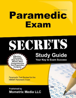 Paramedic Exam Secrets Study Guide: Paramedic Test Review For The Nremt Paramedic Exam (Secrets (Mometrix))