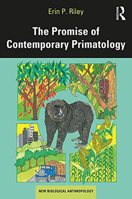 The Promise Of Contemporary Primatology (New Biological Anthropology) - 9781629580715