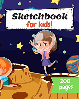 Sketch Book: For Kids - Drawing Practice, Doodling, Sketch Pad