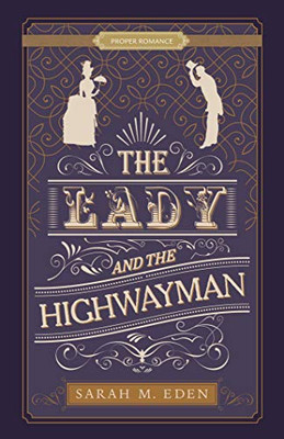 The Lady And The Highwayman (Proper Romance Victorian)