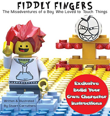 Fiddly Fingers: The Misadventures Of The Little Boy Who Touched Too Much