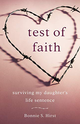 Test Of Faith: Surviving My DaughterS Life Sentence