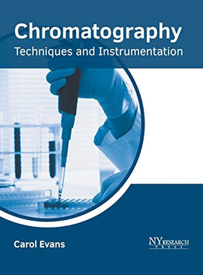 Chromatography: Techniques And Instrumentation