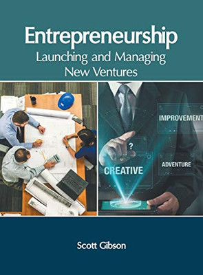 Entrepreneurship: Launching And Managing New Ventures