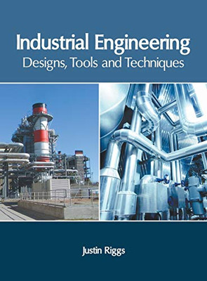 Industrial Engineering: Designs, Tools And Techniques