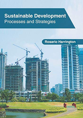 Sustainable Development: Processes And Strategies