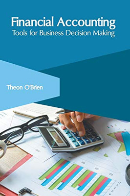 Financial Accounting: Tools For Business Decision Making