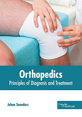 Orthopedics: Principles Of Diagnosis And Treatment