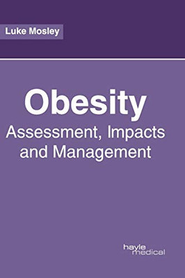 Obesity: Assessment, Impacts And Management