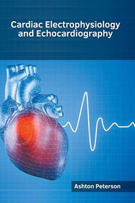Cardiac Electrophysiology And Echocardiography