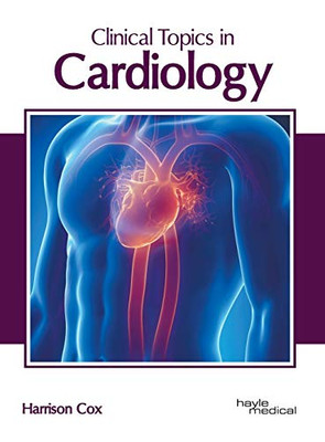 Clinical Topics In Cardiology