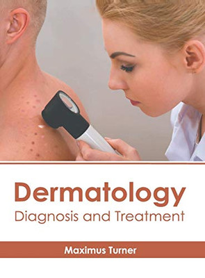Dermatology: Diagnosis And Treatment