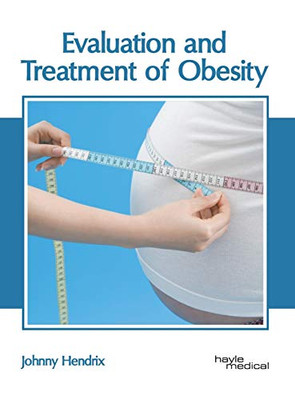 Evaluation And Treatment Of Obesity