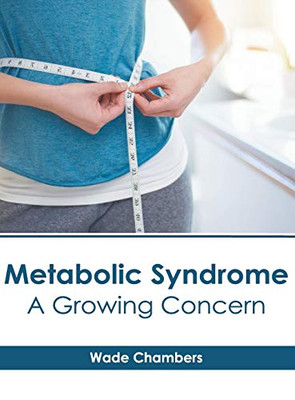 Metabolic Syndrome: A Growing Concern