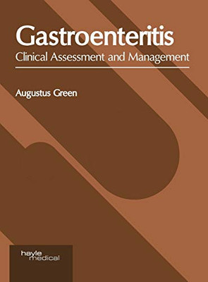 Gastroenteritis: Clinical Assessment And Management