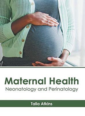 Maternal Health: Neonatology And Perinatology