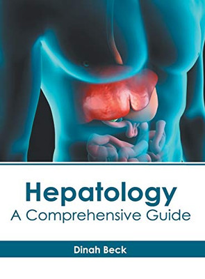 Hepatology: A Comprehensive Guide