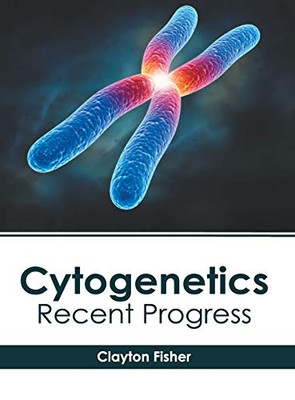 Cytogenetics: Recent Progress