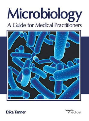 Microbiology: A Guide For Medical Practitioners