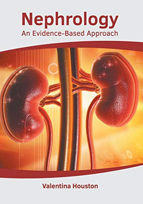 Nephrology: An Evidence-Based Approach