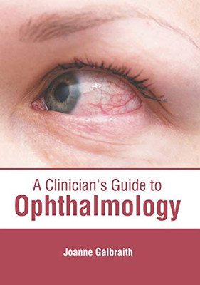 A Clinician'S Guide To Ophthalmology