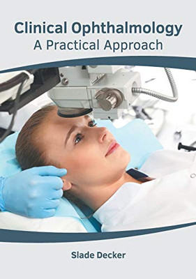 Clinical Ophthalmology: A Practical Approach