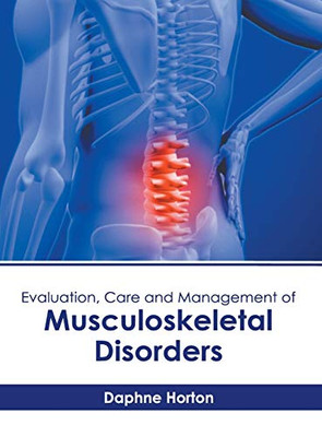 Evaluation, Care And Management Of Musculoskeletal Disorders