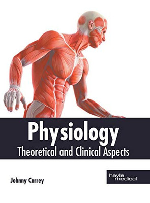 Physiology: Theoretical And Clinical Aspects