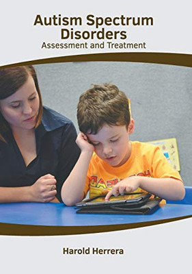 Autism Spectrum Disorders: Assessment And Treatment