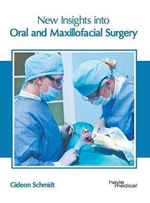 New Insights Into Oral And Maxillofacial Surgery
